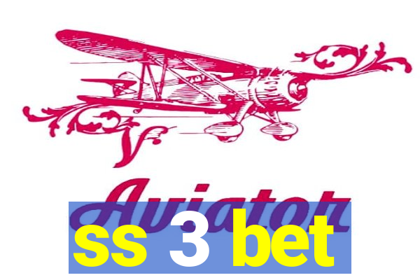 ss 3 bet