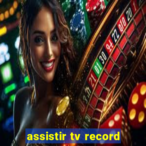 assistir tv record