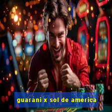 guarani x sol de america