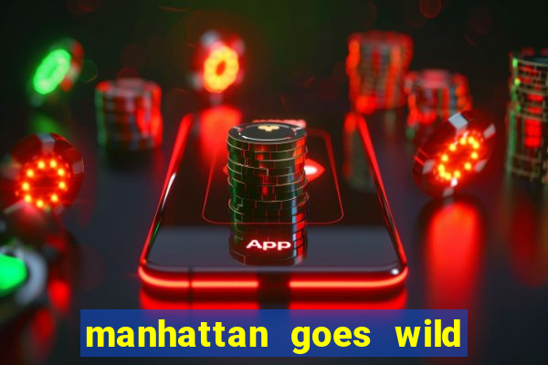 manhattan goes wild slot review