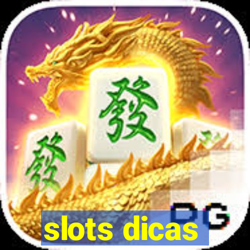 slots dicas