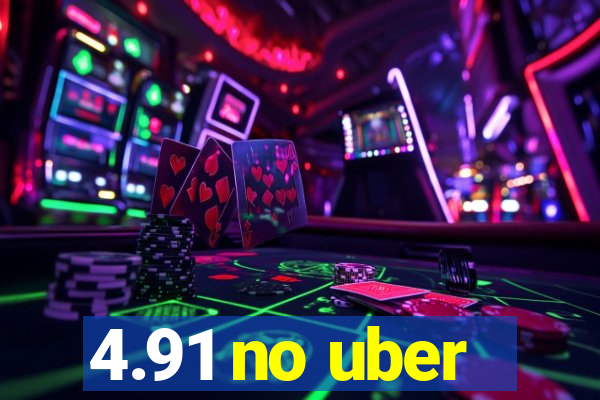 4.91 no uber