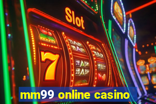 mm99 online casino