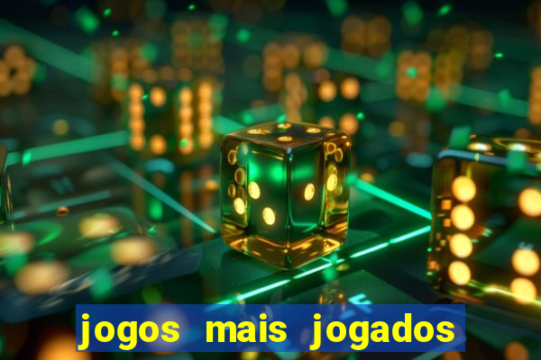 jogos mais jogados online do mundo