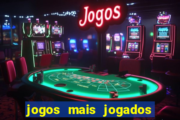 jogos mais jogados online do mundo