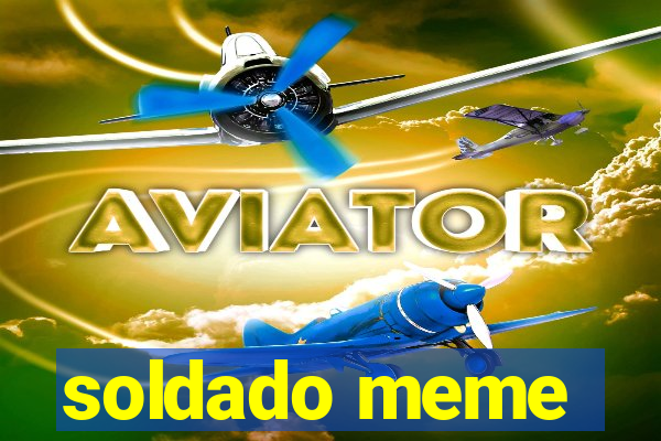 soldado meme