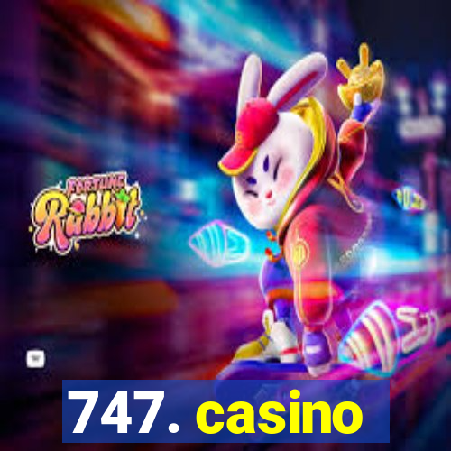 747. casino