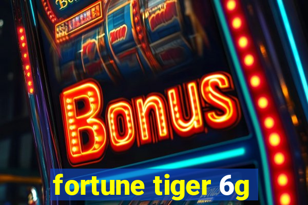 fortune tiger 6g