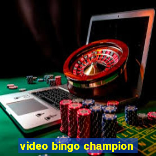 video bingo champion