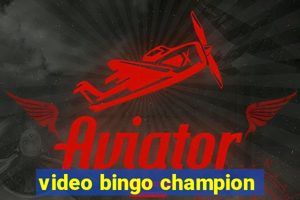 video bingo champion