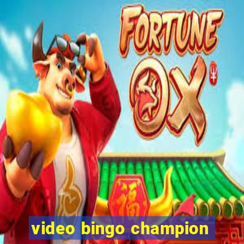 video bingo champion