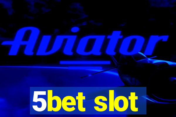 5bet slot