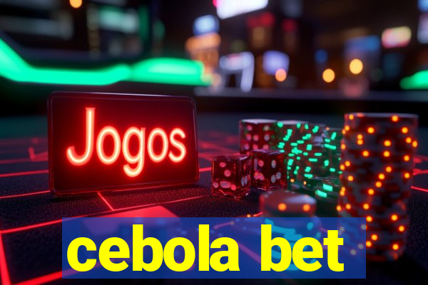 cebola bet