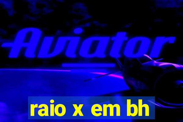 raio x em bh