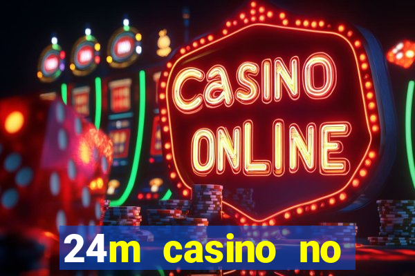 24m casino no deposit bonus