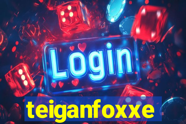 teiganfoxxe