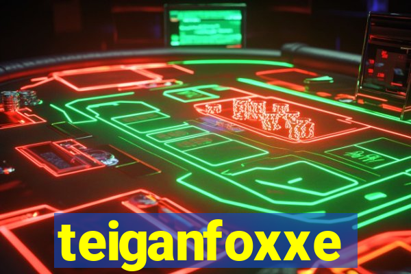 teiganfoxxe