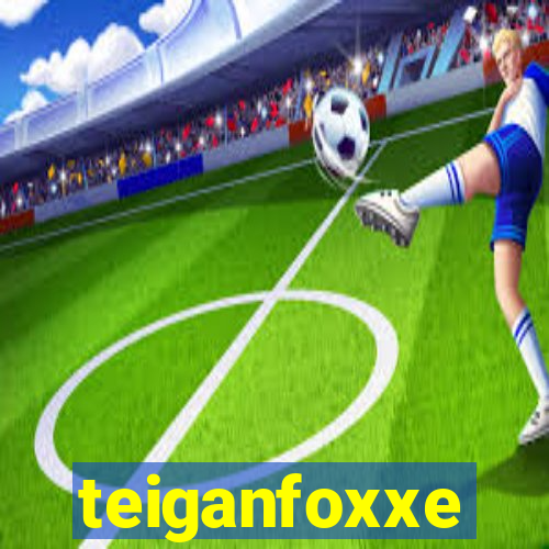 teiganfoxxe