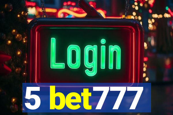 5 bet777