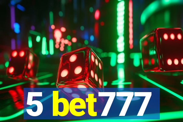 5 bet777