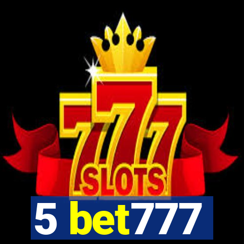 5 bet777