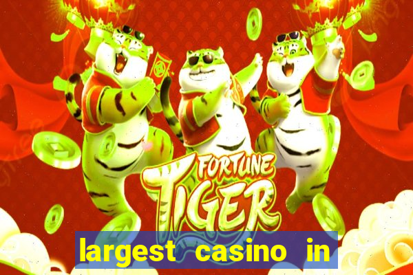 largest casino in the usa