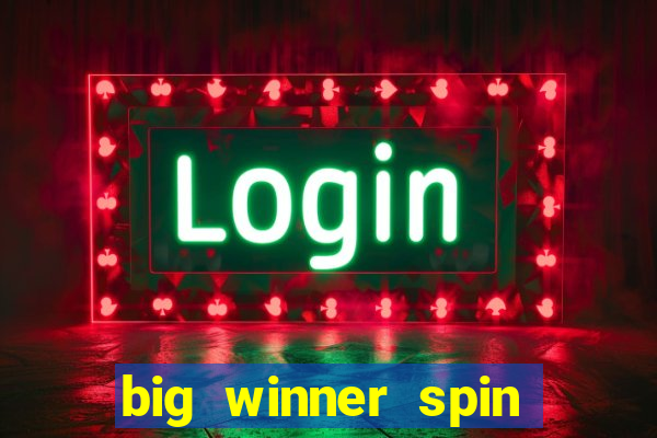 big winner spin and win