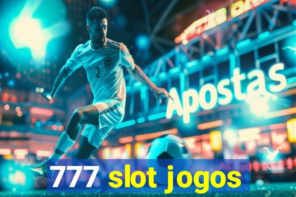 777 slot jogos