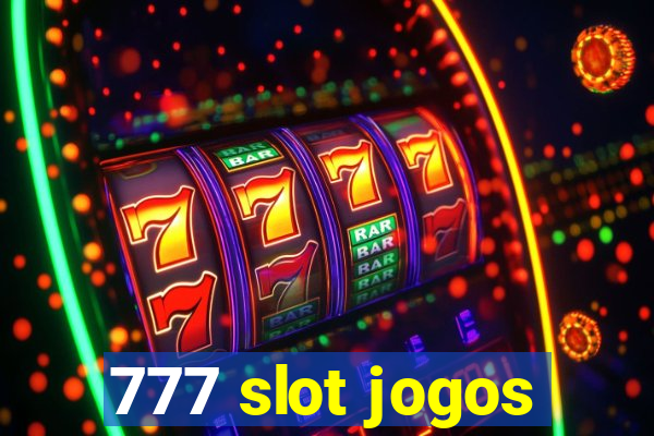 777 slot jogos