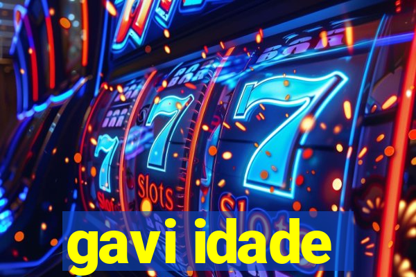 gavi idade