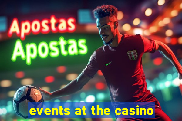 events at the casino