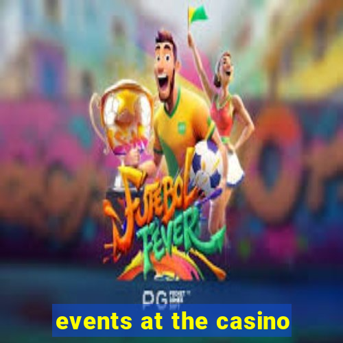 events at the casino