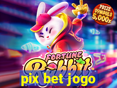 pix bet jogo