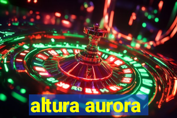 altura aurora