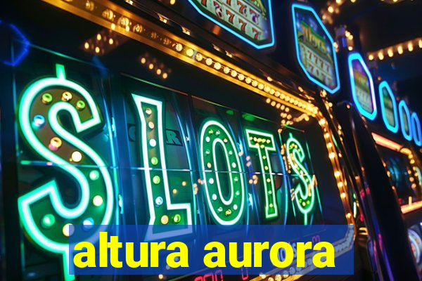 altura aurora