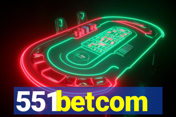 551betcom