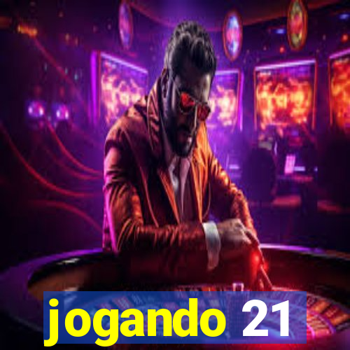 jogando 21