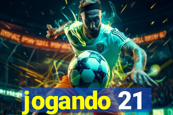 jogando 21