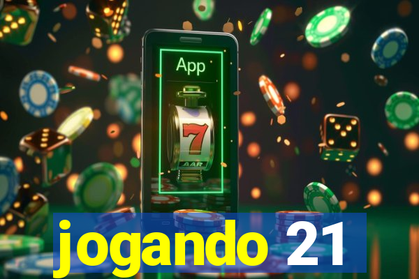 jogando 21