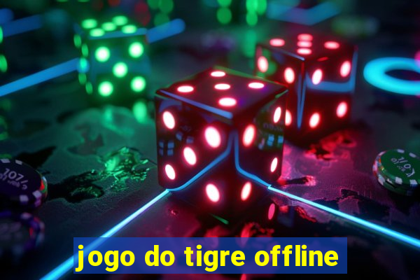 jogo do tigre offline