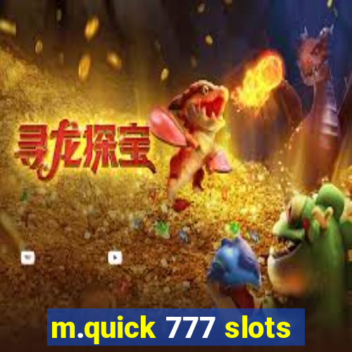 m.quick 777 slots