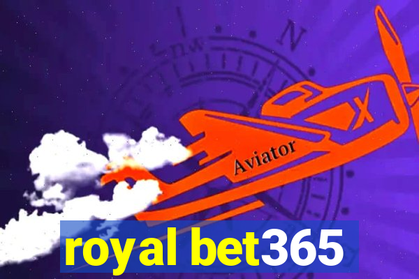 royal bet365