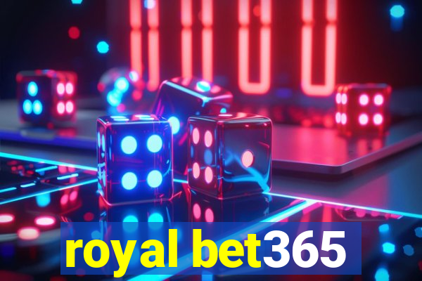 royal bet365