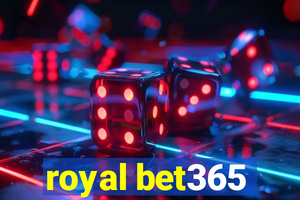 royal bet365