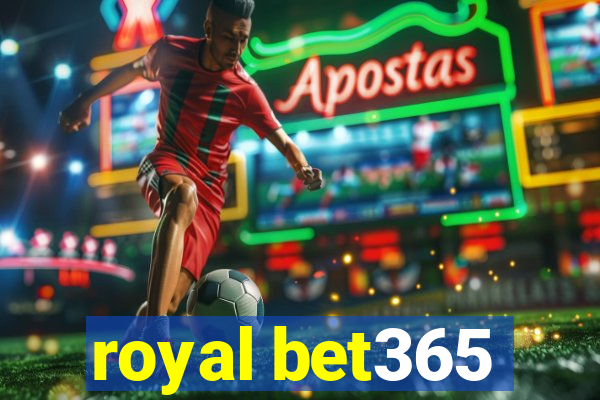 royal bet365