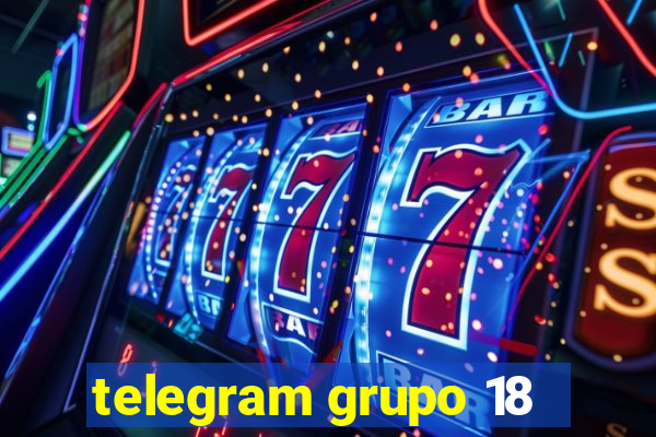 telegram grupo 18