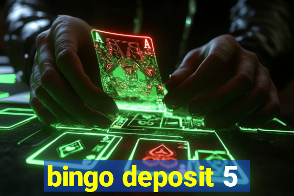 bingo deposit 5