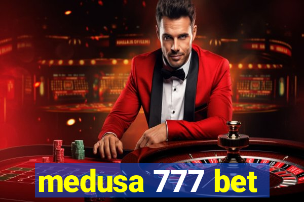 medusa 777 bet