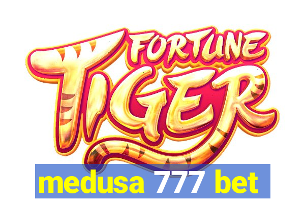 medusa 777 bet