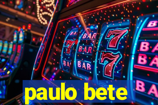 paulo bete